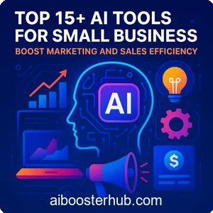 Top 15 AI Tools for Small Business Boost Marketing and Sales 0
