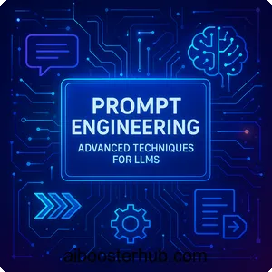 Prompt Engineering Advanced Techniques for LLMs